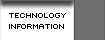 TECHNOLOGY INFORMATION